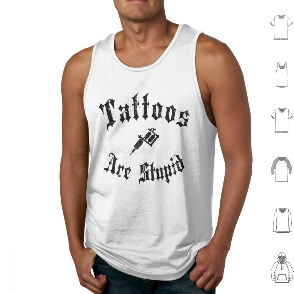 Tattoos Are Stupid Design Funny Sarcastic Tattoo Tank Tops Vest Sleeveless My Mom Says Tattoos Are Stupid Tattoo Girl Inked