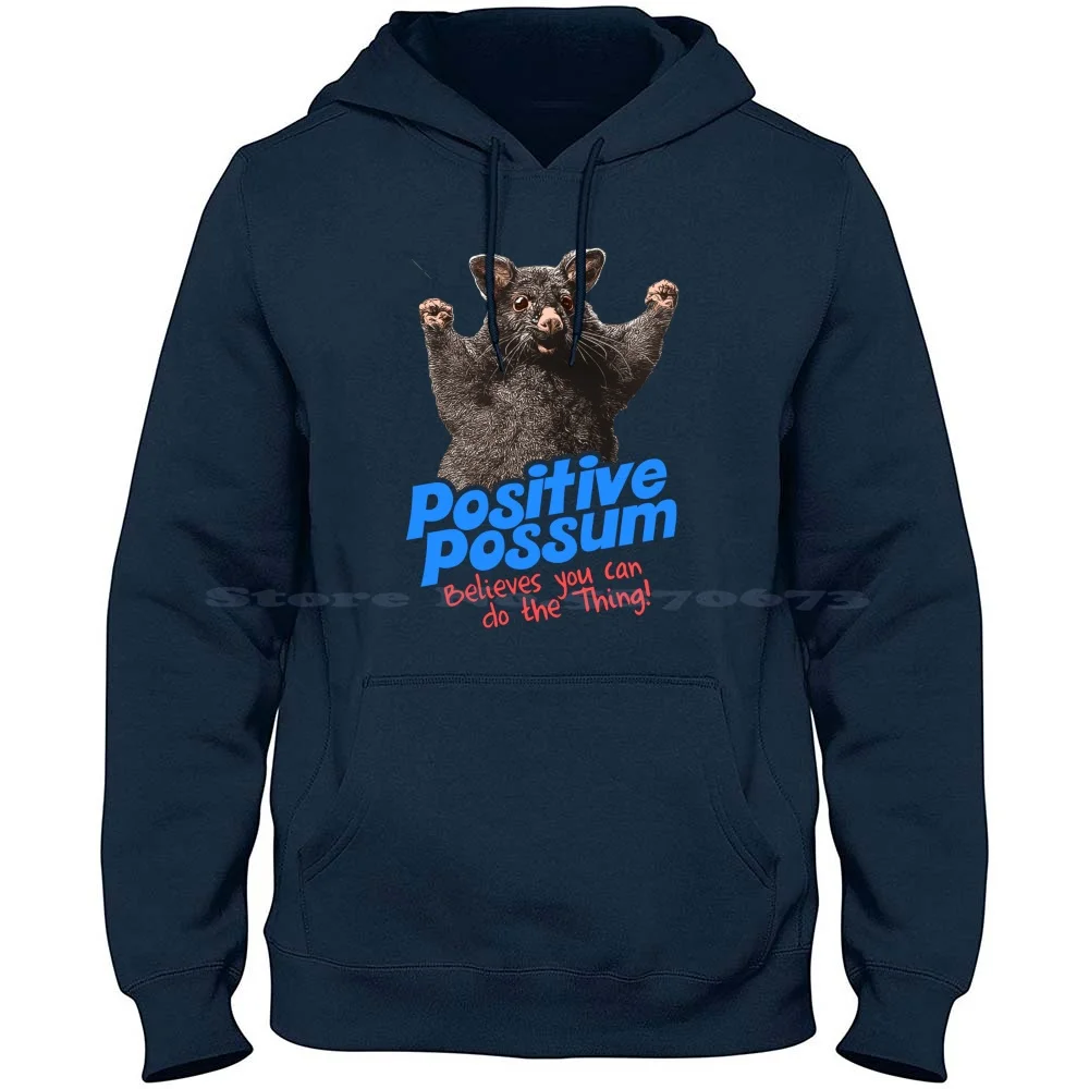 Positive Possum Believes You Can Do The Thing! 100% Cotton Hoodie T Shirt Live Ugly Fake Your Death Possumcore Hit By A Car