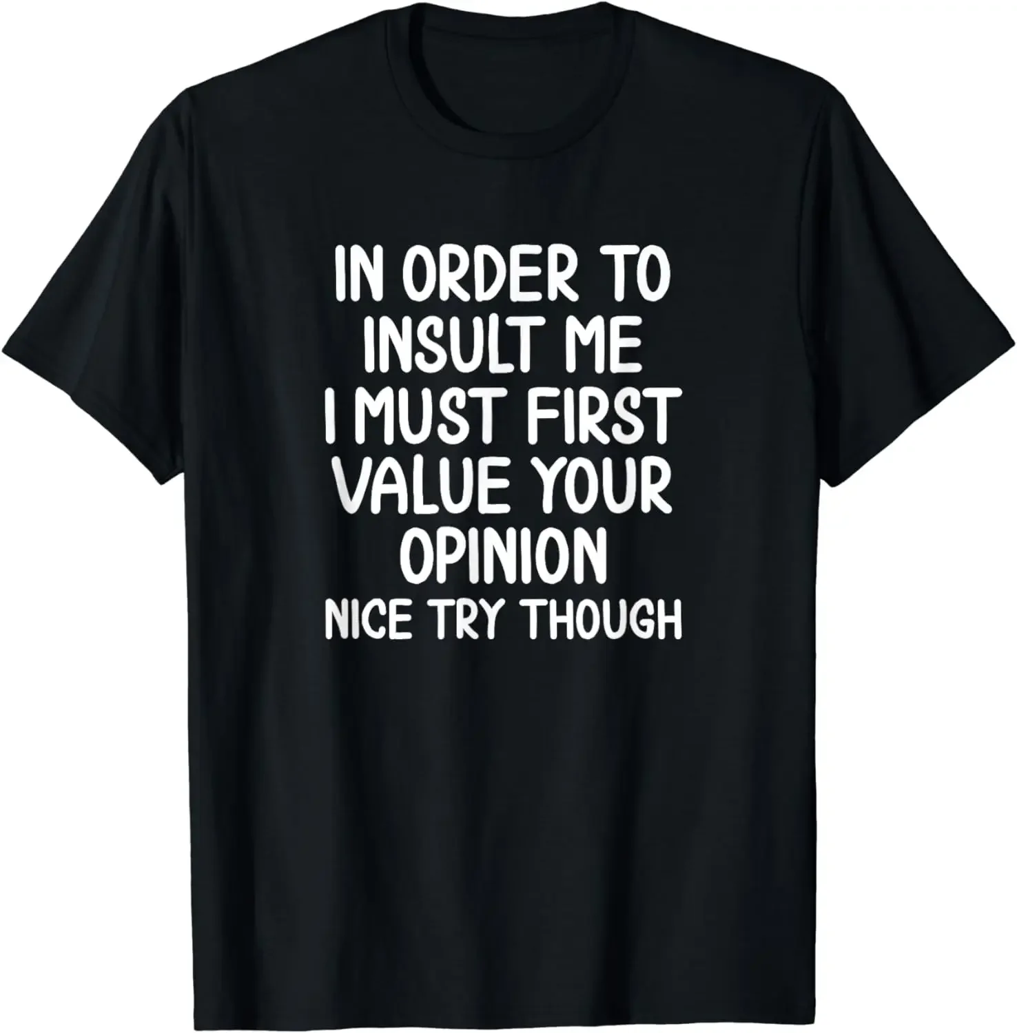 Funny Gift in Order To Insult Me T-shirt Joke Sarcastic Tee T-Shirt Men Clothing Custom Printed Streetwear Graphic T Shirts