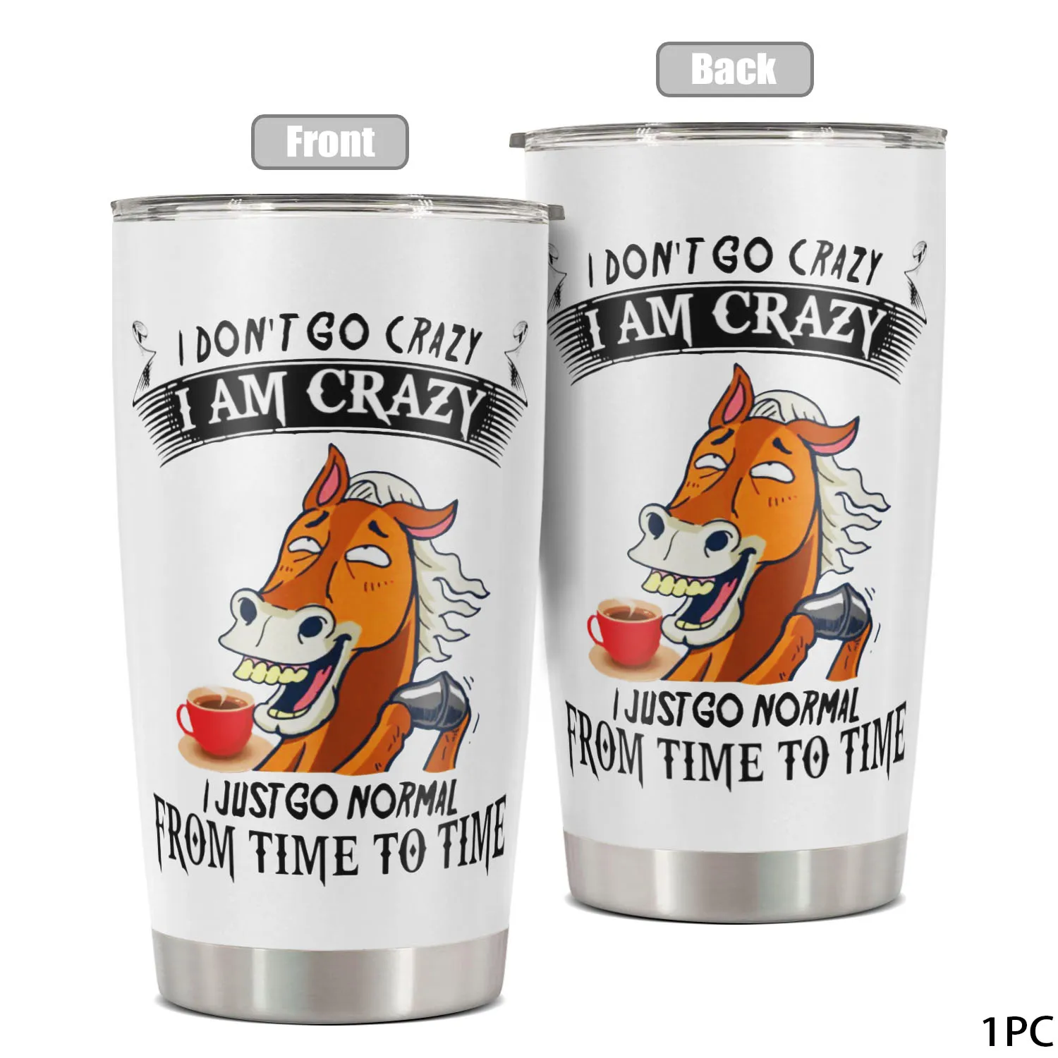 1pc, 20 oz Tumbler With Lid, I DON'T GO CRAZY I AM CRAZY Horse Funny Print 20oz Stainless Steel Water Bottle, Christmas Gifts,