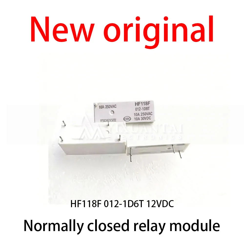 

10Pcs/Lot New original HF118F 012-1D6T 12VDC Normally closed relay module