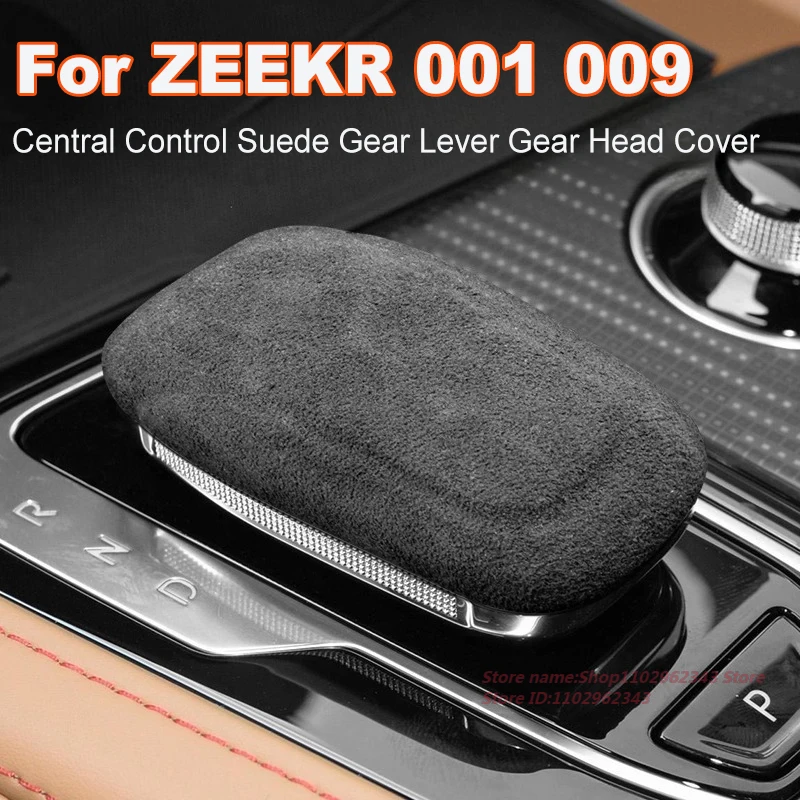 

For ZEEKR 001 009 2021-2025 Central Control Suede Gear Lever Gear Head Cover Car Interior Modification Supplies Accessories