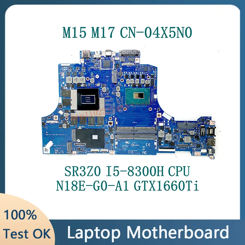 

CN-04X5N0 04X5N0 4X5N0 For Dell Alienware M15 M17 Laptop Motherboard N18E-G0-A1 GTX1660Ti SR3Z0 I5-8300H CPU 100% Full Tested OK