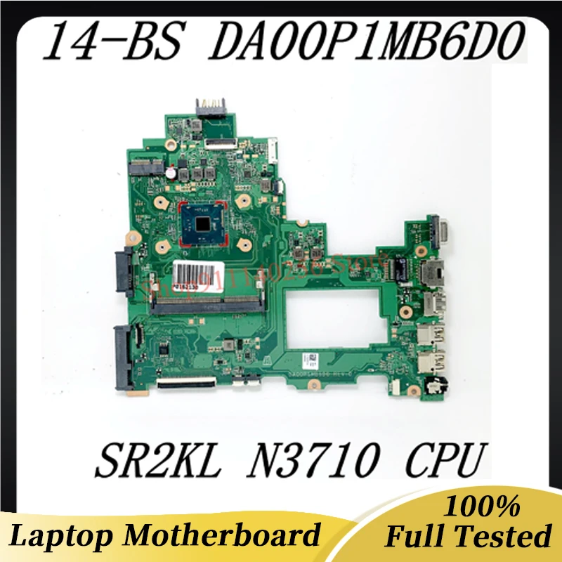 High Quality Mainboard For HP Pavilion 240 G6 246 G6 14-BS Laptop Motherboard DA00P1MB6D0 With SR2KL N3710 CPU 100% Working Well