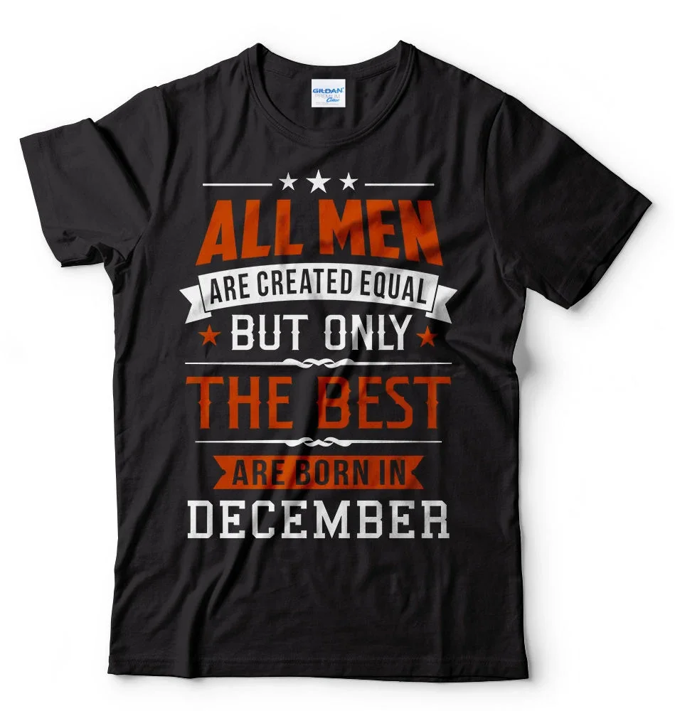 100% Cotton Man Clothing Tops Birthday Gift T-Shirt Only The Best Are Born In December Christmas Gift Tee Shirt Classic