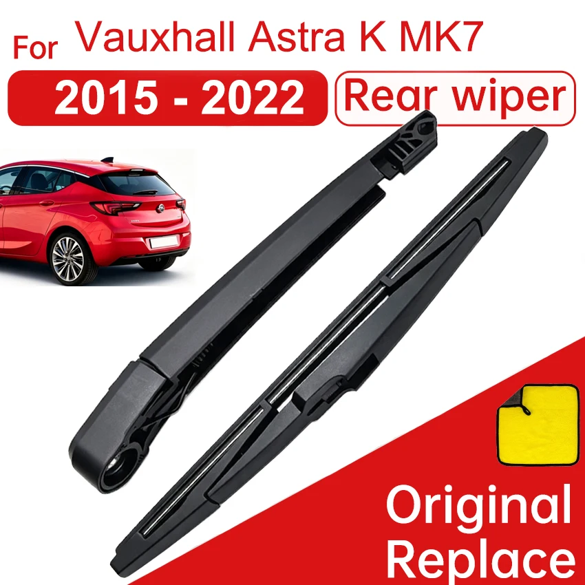 Rear Windshield Wiper Blade Arm Set Replacement for Vauxhall Astra K Mk7 Hatchback 2015 2022 Car Accessories Window Wiper Blades