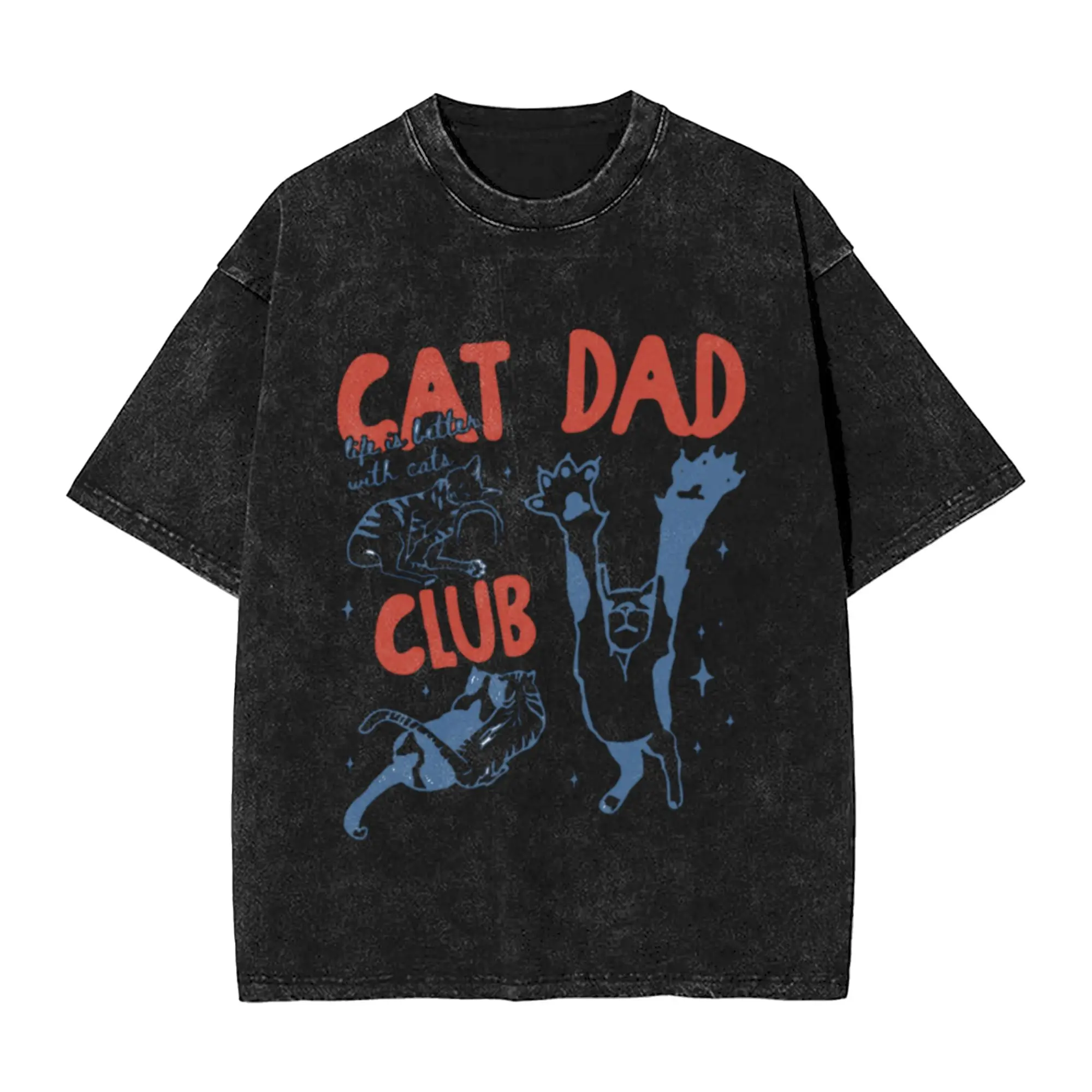 Cat Dad Club Life is Better with Cats Father s Day Cat Dad Unique Cool A Washed T Shirt Men's Women's Oversized Cotton Tees Tops