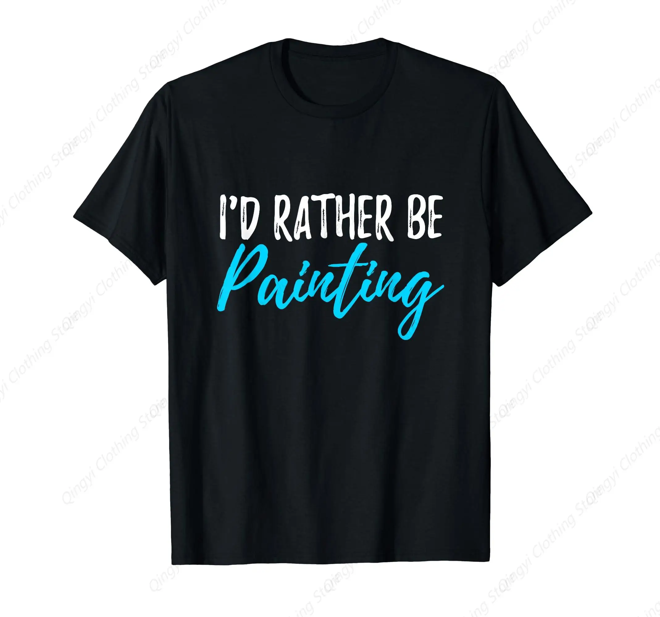 I'd Rather Be Painting Shirt Funny tshirt Gift for Painters T-Shirt