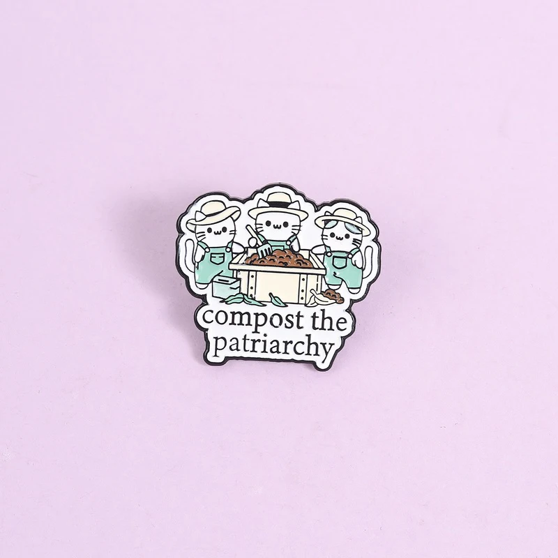 Cute Gardening Cat Enamel Pins Patriarchy Quote Brooches Feminist Cat Lapel Badges Nice Accessories Gift For Friends