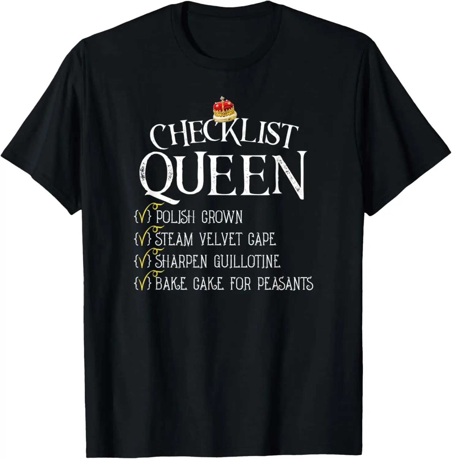 Checklist Queen Fancy Crown Checklist Queen's Gift T-Shirt