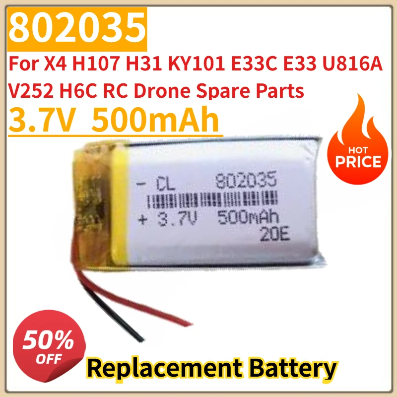 

New 3.7V 500mAh 802035 Rechargeable Battery for X4 H107 H31 KY101 E33C E33 U816A V252 H6C RC Drone Spare Parts