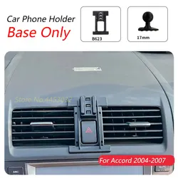 For Honda Accord 2004-2007 7th Car Phone Holder Special Fixed Bracket Base 17mm Not Blocking Air Outlet Interior Accessories