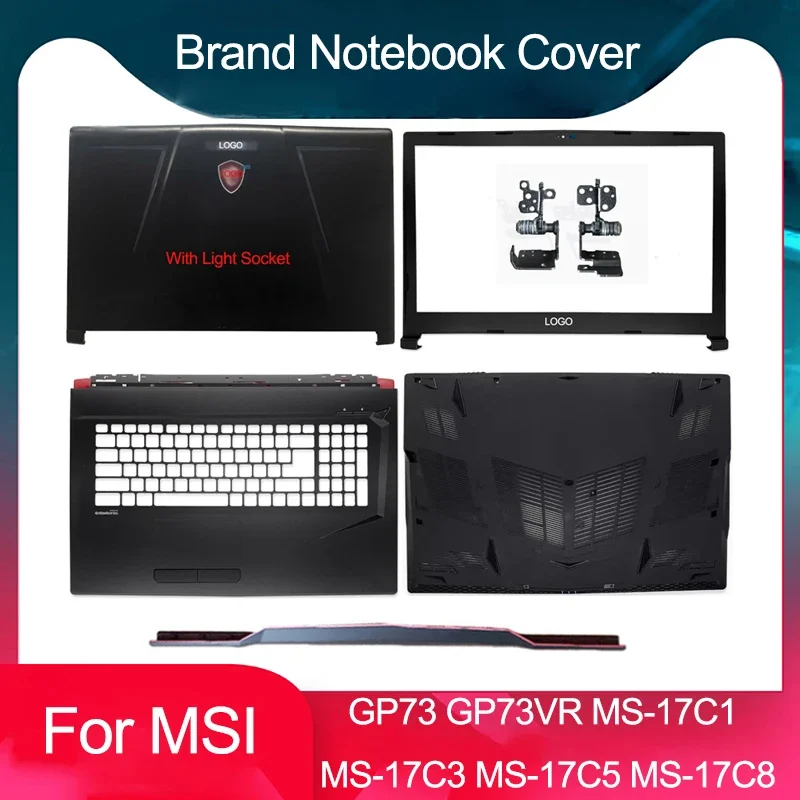 New Laptop LCD Back Cover/Front Bezel/Hinges/Palmrest/Bottom Case For MSI GP73 MS-17C1 17C2 17C3 17C5 MS-17C6 17C7 17C8  17 inch