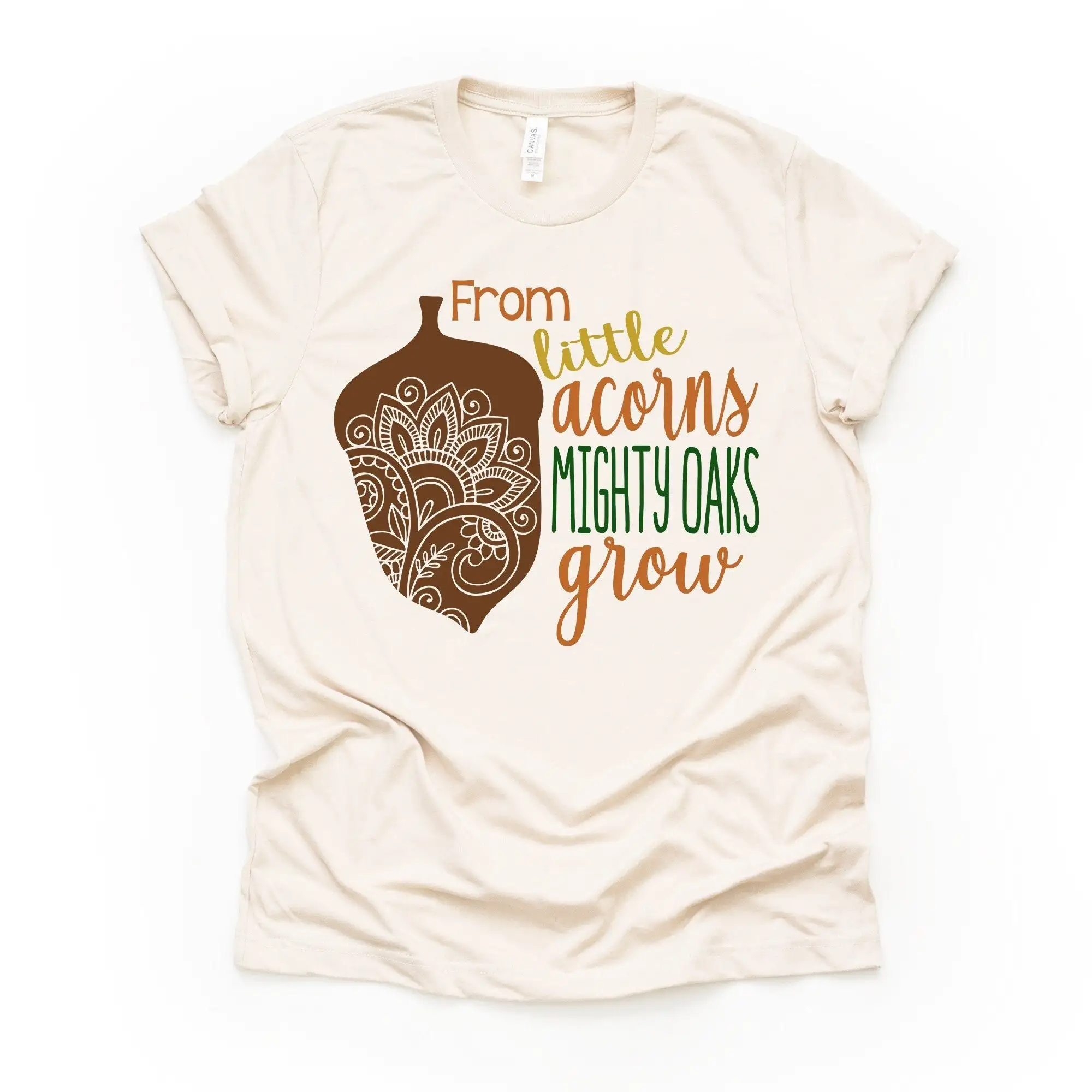 Fall T Shirt From Little Acorns Mighty Oaks Grow Acorn Mandala Design Premium Unisex 3 Color Choices 3X 4X Plus Sizes