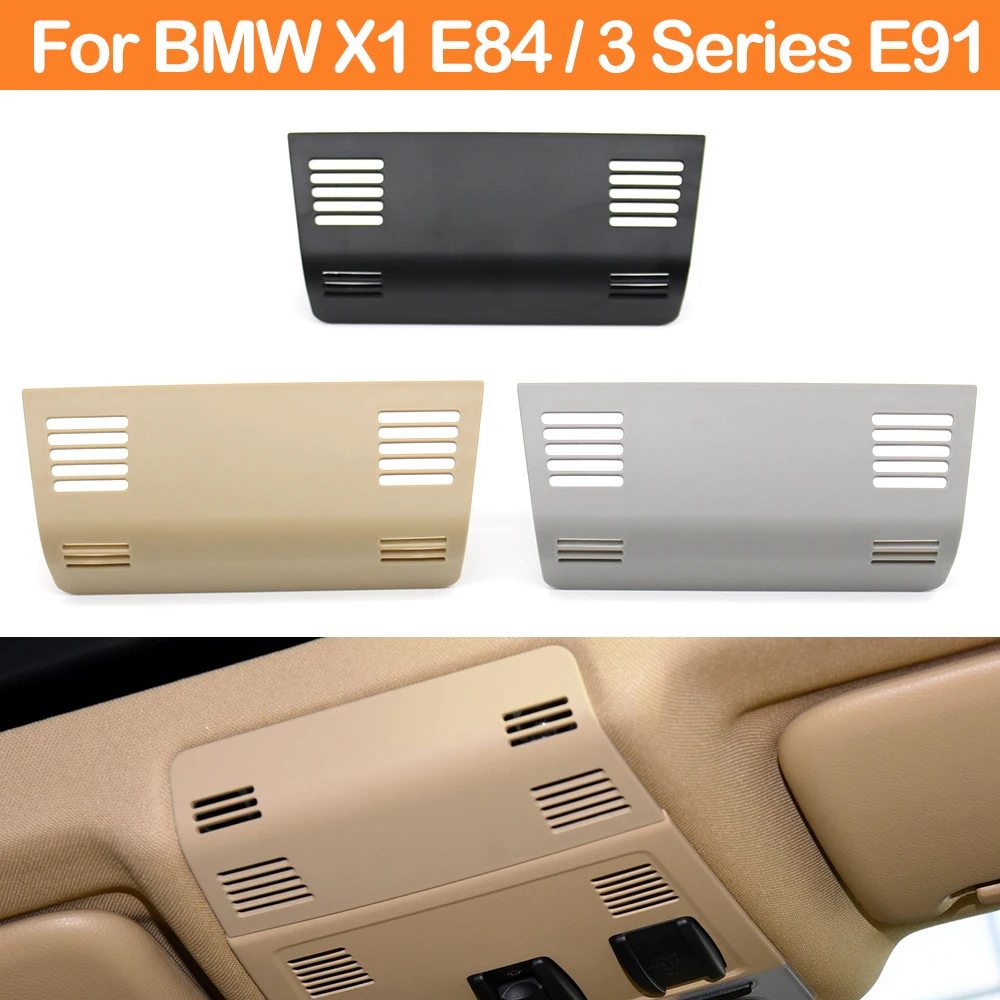 Car Interior Sunroof Switch Reading Lamp Roof Panel Cover Trim For BMW X1 3 Series E84 E91 SDrive18i  XDrive20i 51448036236