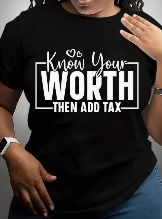 2026 Fashion New Women Crew Neck White T Shirt WORTH THEN ADD TAX Graphic Print Casual Wear Basic Top Tee