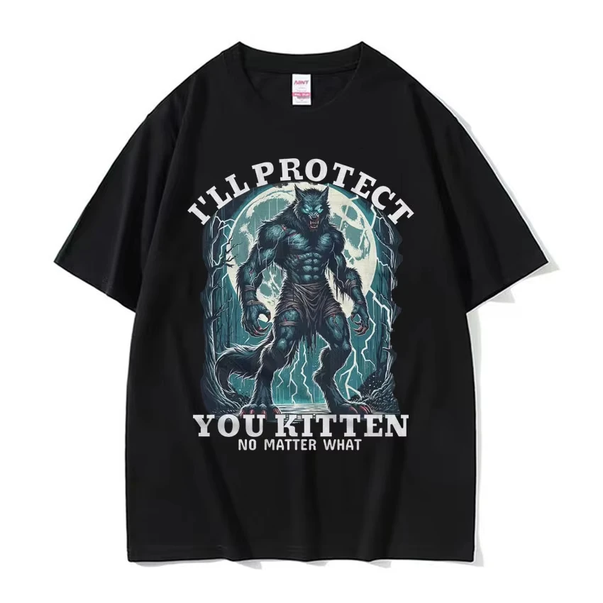 I'll Protect You Kitten No Matter What Meme T Shirt Funny Alpha Wolf Tee Men's Women Fashion Vintage Oversized Tops Trendy Retro