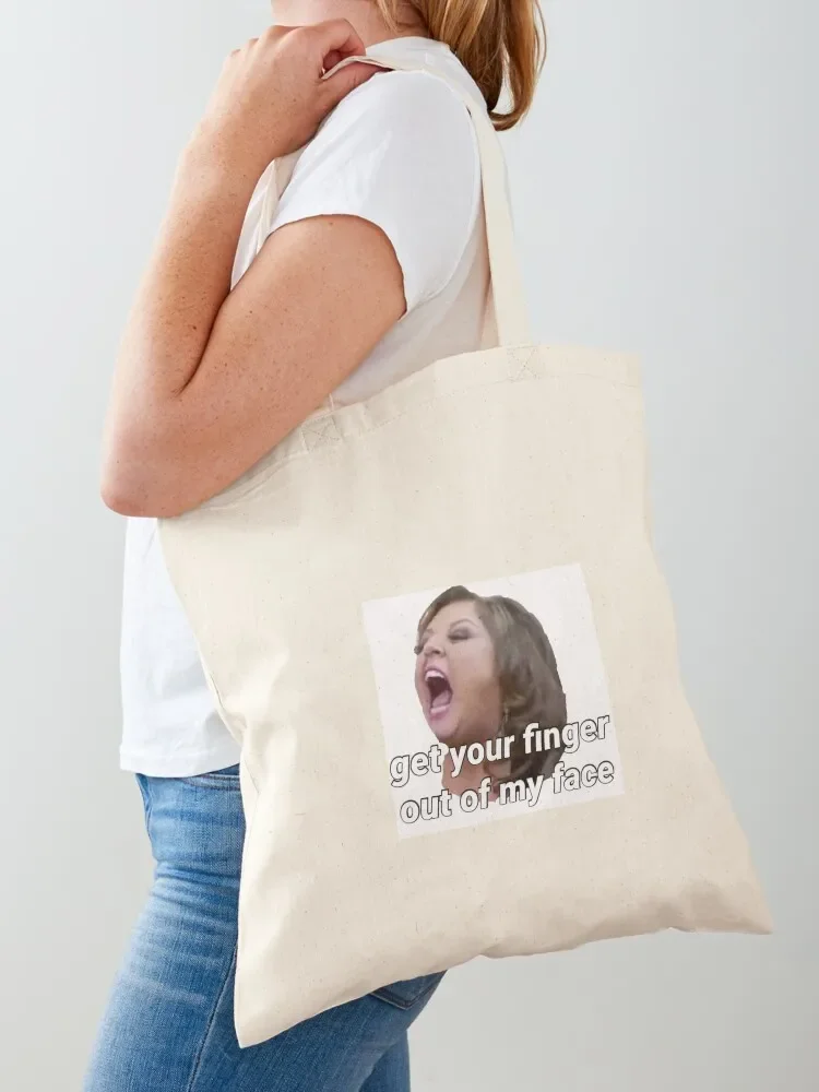 

Dance Moms Get Your Finger Out Of My Face Tote Bag shopping cart bags tote bag woman canvas tote Canvas