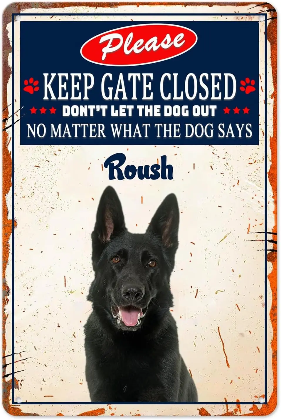 Personalized Cute German Shepherd Dog Metal Sign Keep Gate Closed Sign for Front Door Yard Fence No Matter What The Dog Says Vi