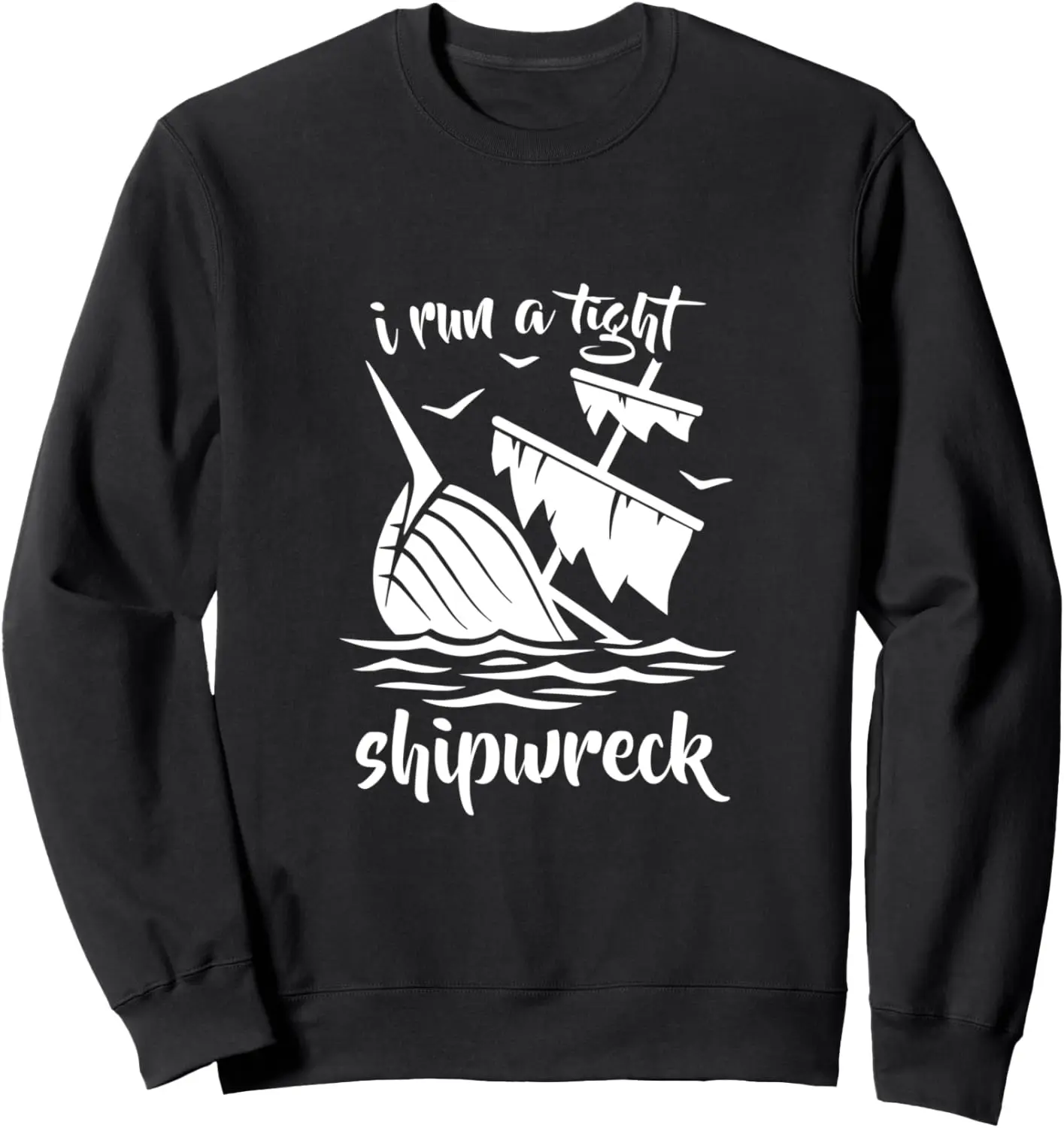 I Run A Tight Shipwreck Moms Hustlers Funny Fighting Quote Sweatshirt