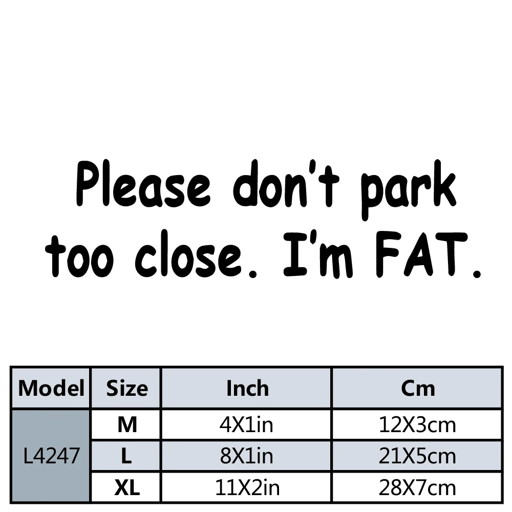 Vinyl Please Don't Park Too Close I'm Fat Car Stickers Funny Window Vinyl Decals Car Styling Self Adhesive Emblem Car Stickers