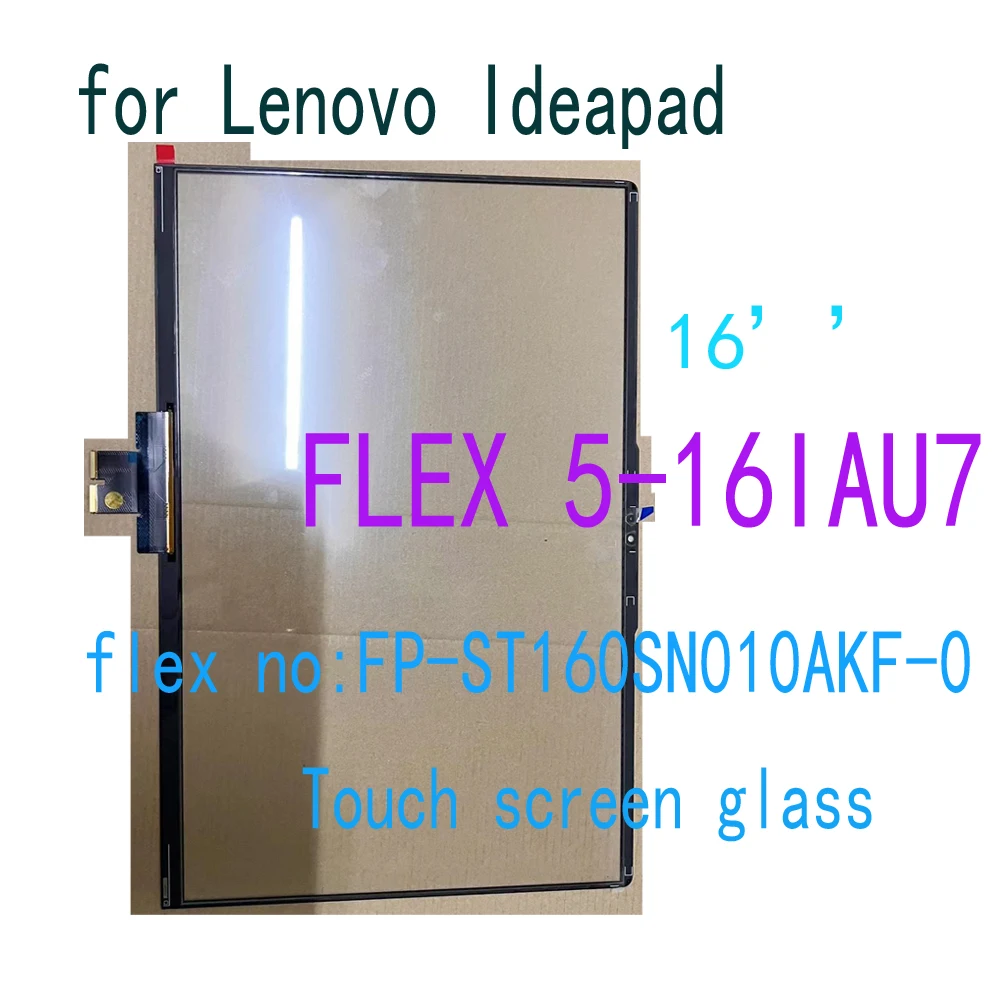 16’’ for Lenovo Ideapad Flex 5-16IAU7 Touch Screen Digitizer Glass Panel with Flex No FP-ST160SN010AKF-0 Touchscreen Replacement