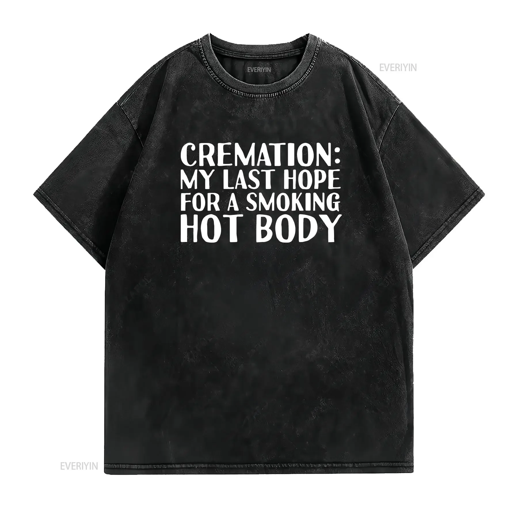 CREMATION MY LAST HOPE FOR A SMOKING HOT BODY Funny Womens T Shirt Black X Large vintage Washed Versatile graphic fashion