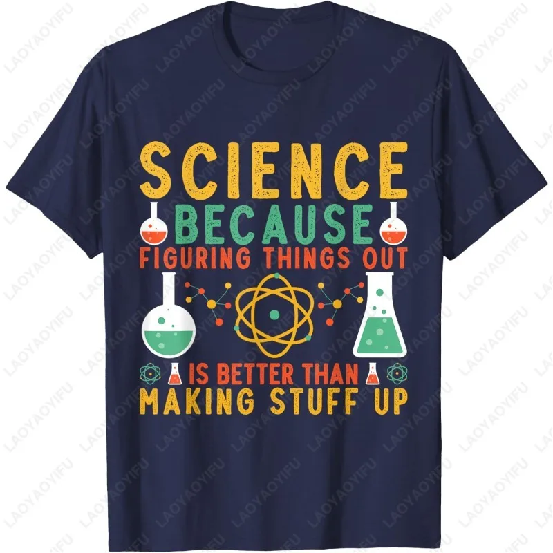 Science Because Scientist Teacher Chemistry Physics Clothing for Men Women Cotton Tops Creative Trending Cool Funny Retro Tshirt
