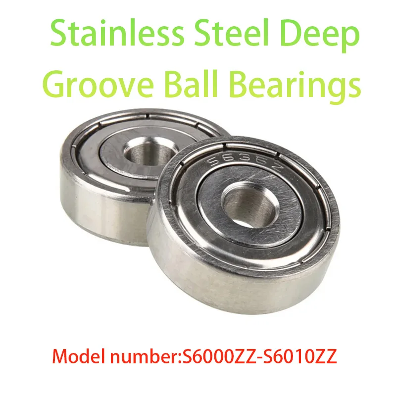 1Pcs High Quality Stainless Steel Deep Groove Ball Bearing S6000ZZ S6002ZZ S6004ZZ S6006ZZ S6008ZZ S6010ZZ