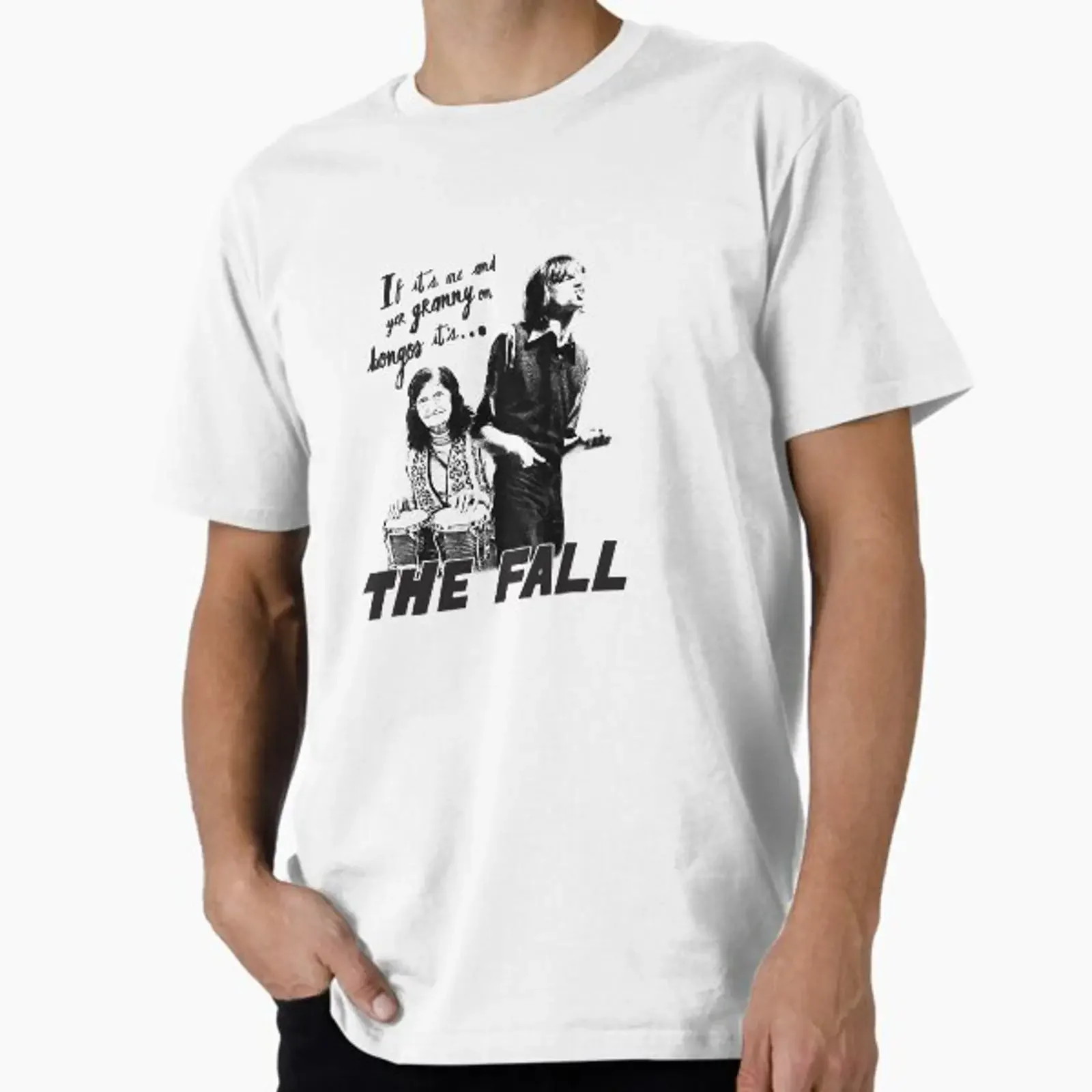 If it's me and yer granny on bongos The Fall Mark E Smith quote Premium T Shirt vintage Washed designer clothes Breathable