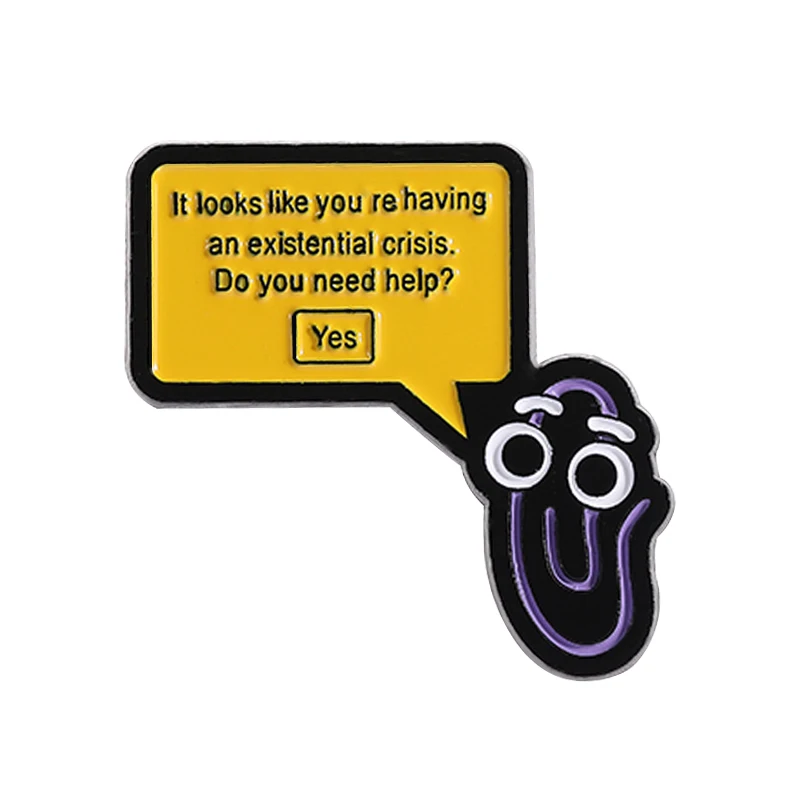 Do you need help?  Enamel Pins It Looks Like You Having An Existential Crisis Brooch Lapel Badge Funny Jewelry Gift for Friends