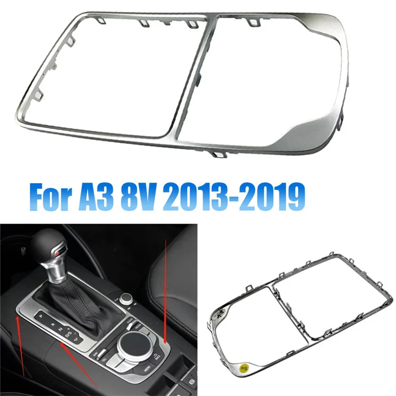 8V0864260A Chrome Gear Shift Knob Frame Trim for Audi A3 8V S3 2014-2019 Front Console Surround Panel 8V0 864 260 3Q7 -N25R