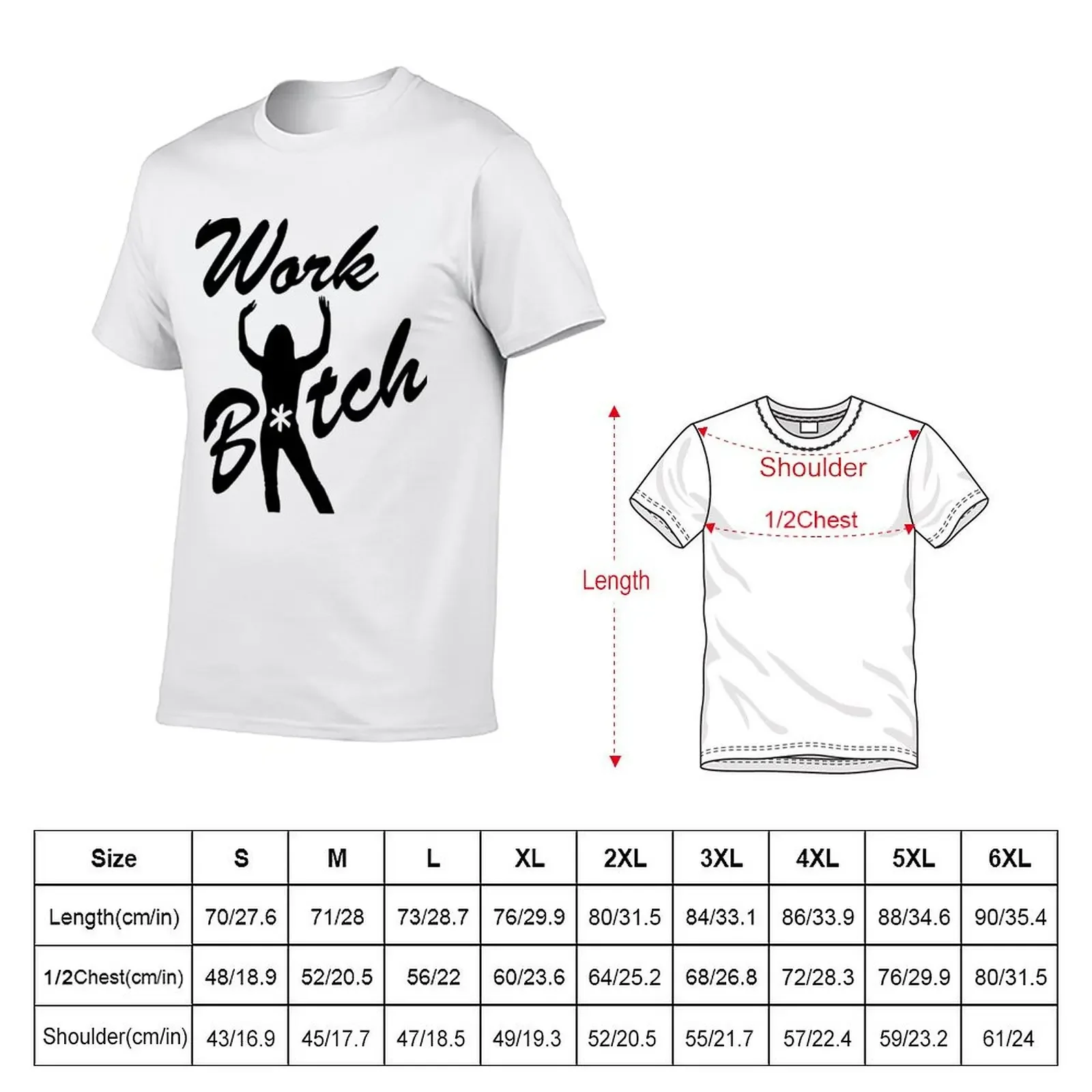 Work B*tch T-Shirt plus size clothes shirts graphic tees mens t shirts top quality