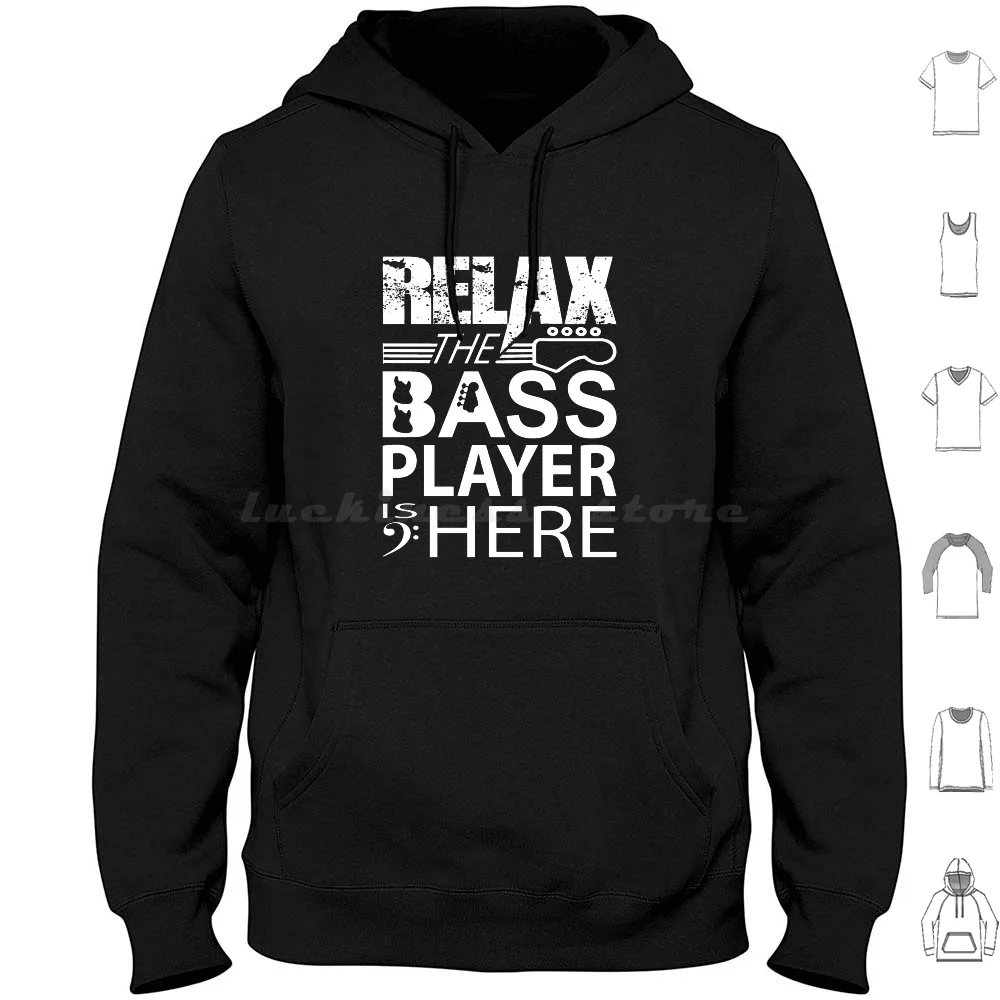 Relax The Bass Player Is Here-Bass Player-Bass Guitarist-Electric Bass-Bass Clef Hoodies Long Sleeve Relax The Bass