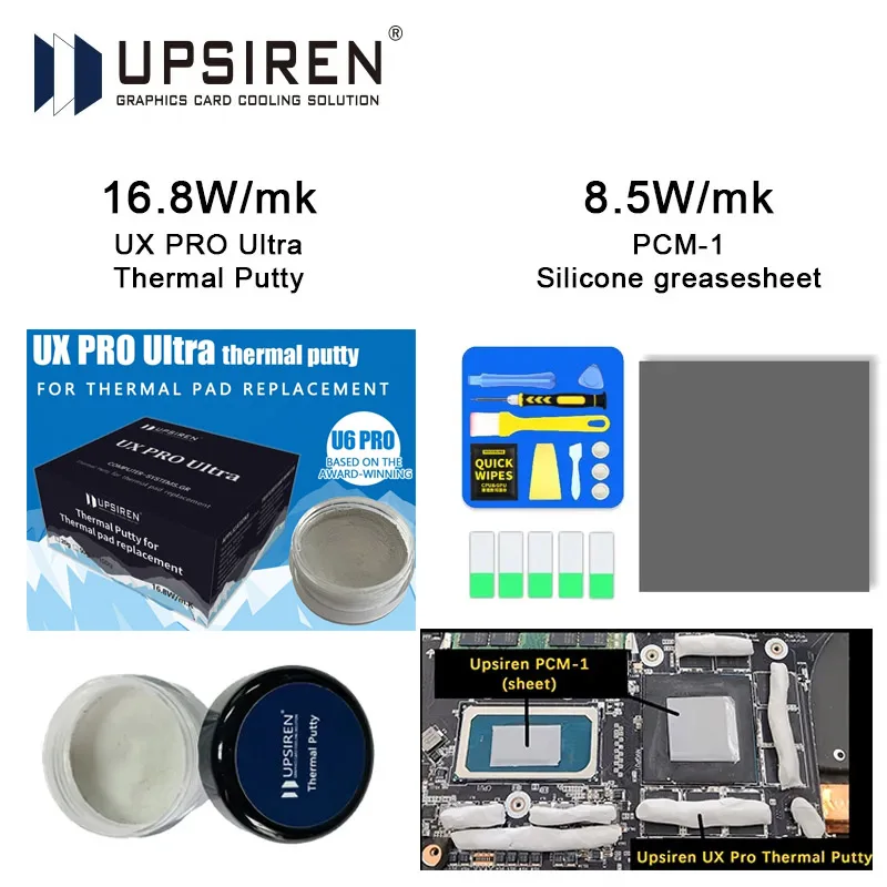 

UPSIREN GPU Best Heat dissipation modify option 16.8w/mk UX PRO Thermal Putty and 8.5w/mk PCM-1 Phase change film Silicon sheet