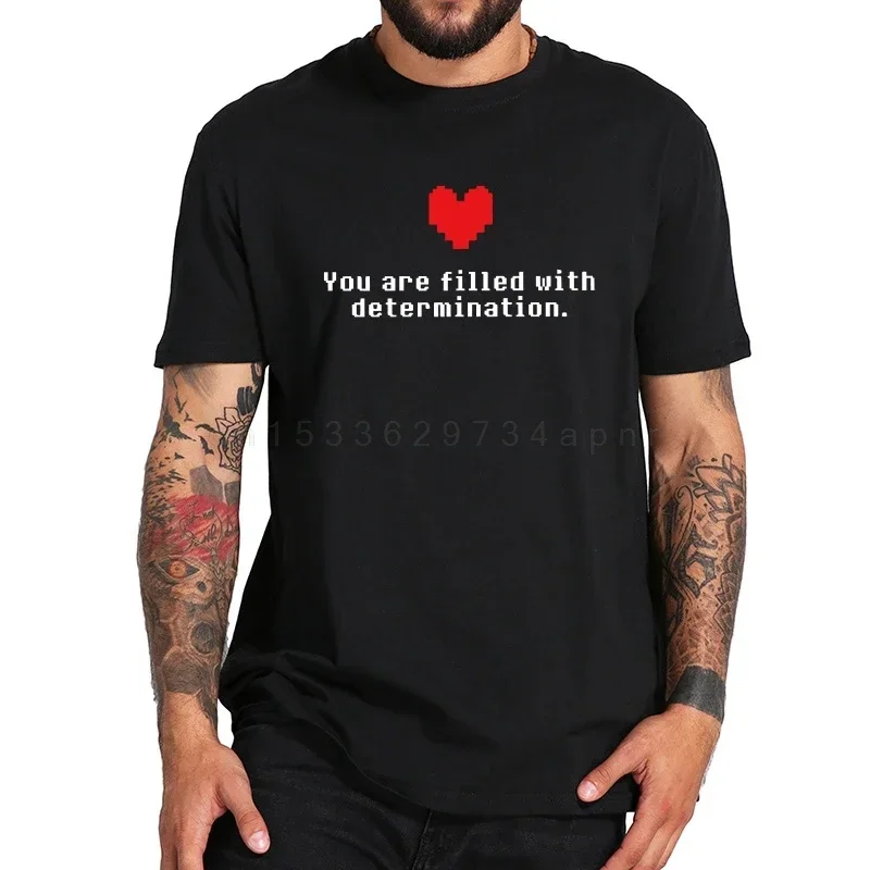 

2025 Undertale T Shirt Game You are Filled with Determination Print Tee Funny Tshirt Black Cotton EU Size