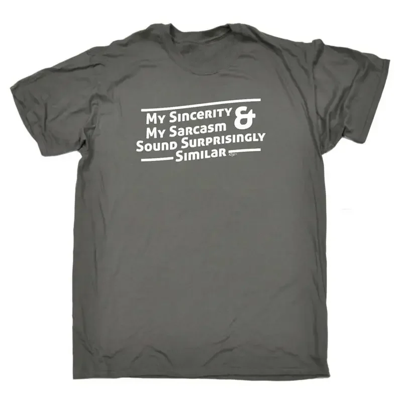 My Sincerity And Sarcasm Sound Surprisingly Mens Funny Novelty T Shirt