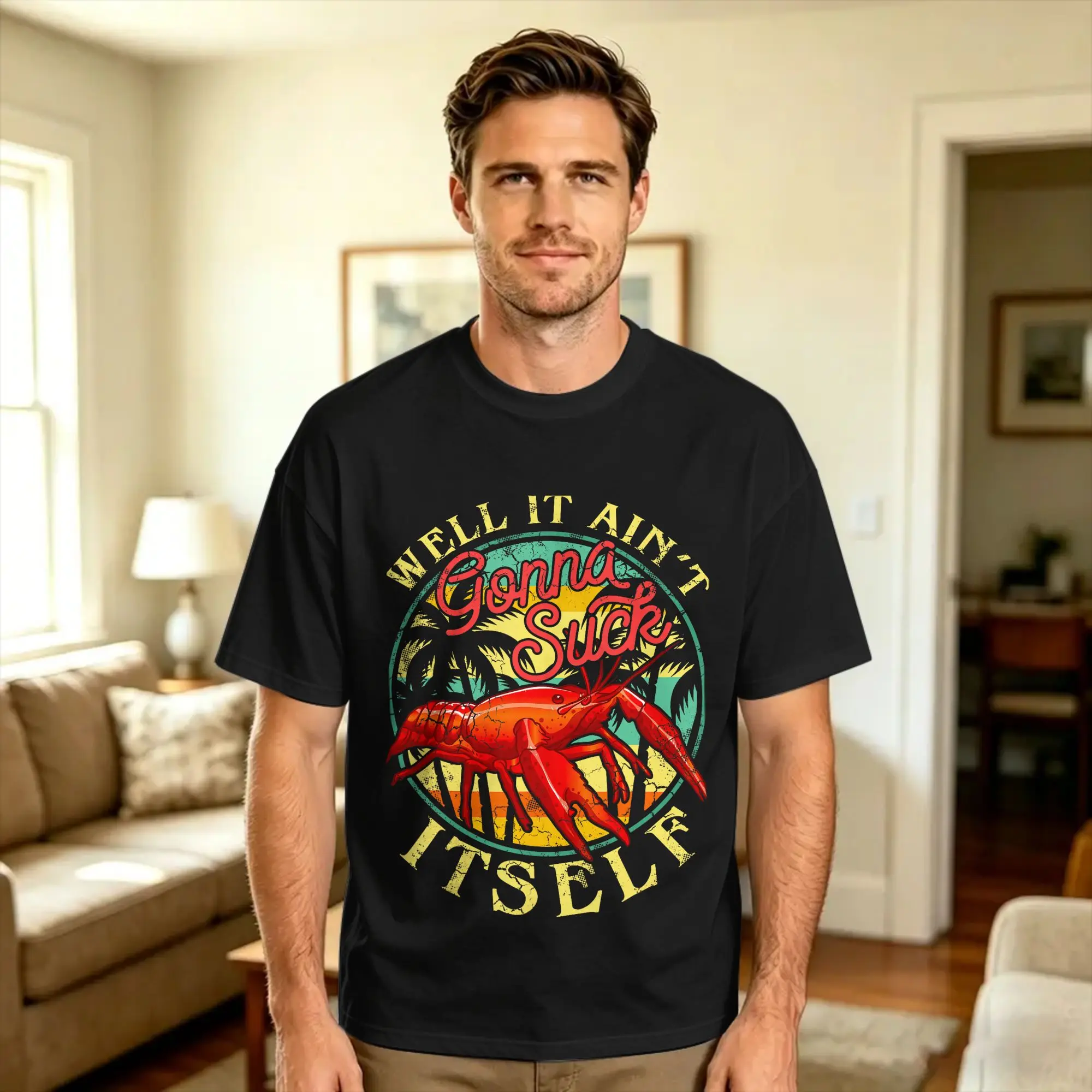 Crawdads Crayfish Boil Crawfish Well It Ain‘t Gonna Suck Itself Funny Humor Sayings T Shirt  Novelty T-Shirts Short-Sleeve Tees