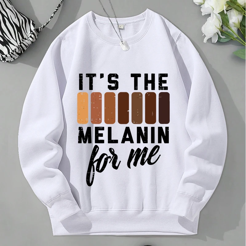 It'S The Melanin For Me Prints Sweatshirt Men'S Fashion Street Clothes Autumn Warm Casual Pullovers Simple Round Neck Male Tops