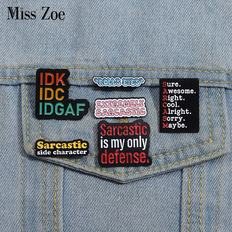 IDC IDK IDGAF Enamel Pins Custom Sarcastic Is My Only Defense Brooches Lapel Badges Funny Jewelry Gift for Kids Friends