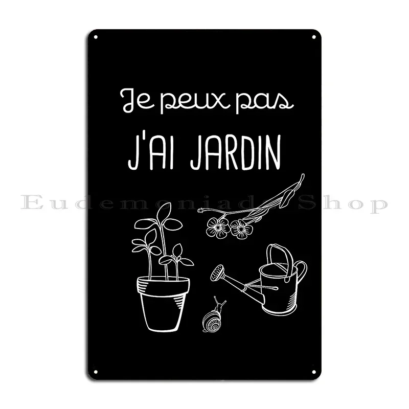 I Can T I Have Gardening Metal Plaque Poster Customize Wall Cave Cinema Club Design Tin Sign Poster