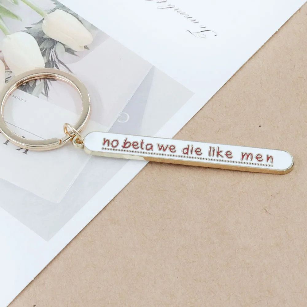 No Beta We Die Like Men Keychain AO3 Fanfiction Inspiration Key Chain Reading Lover Pendant