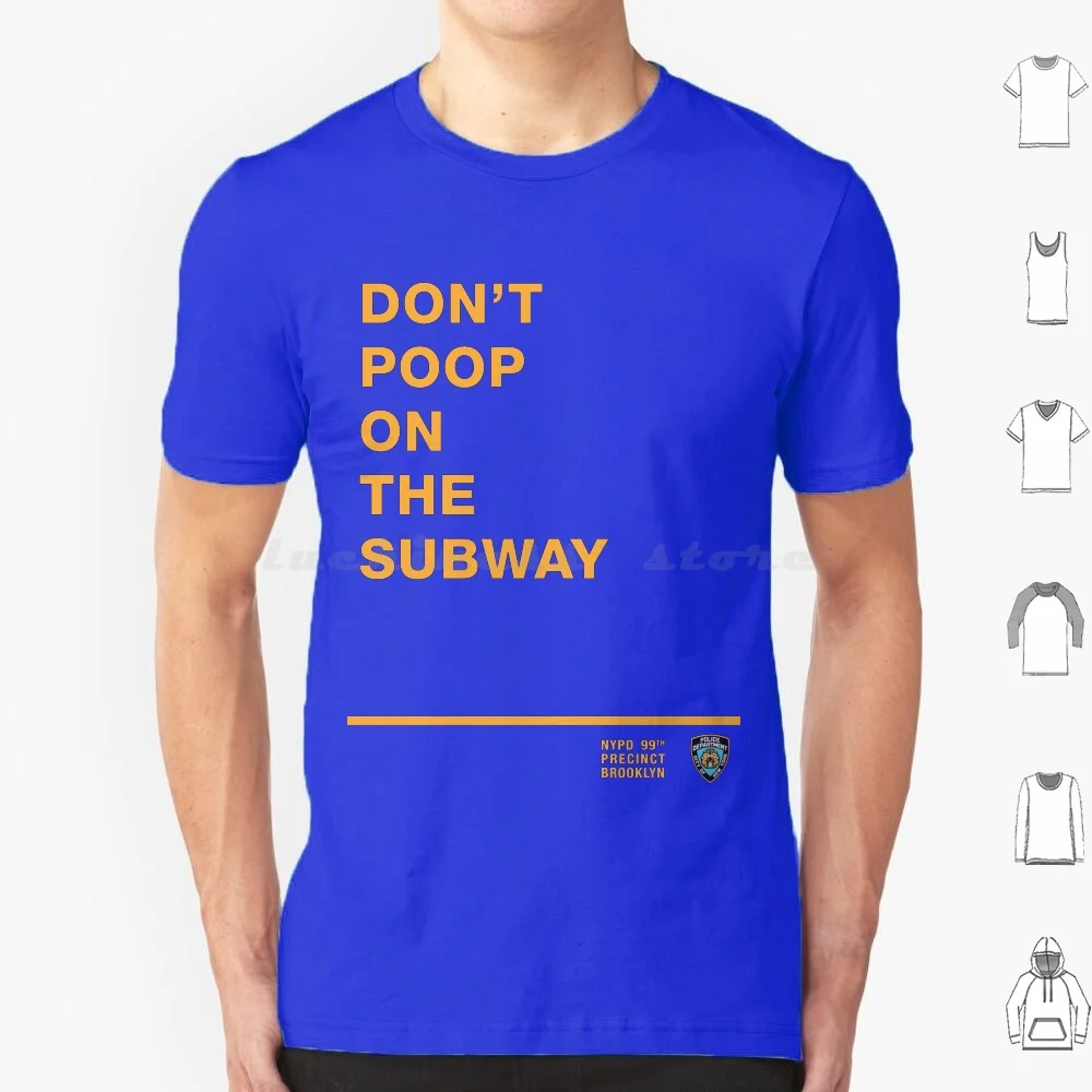 

Don't Poop On The T Shirt Cotton Men Women DIY Print Brooklyn Nine Nine Brooklyn 99 Brooklyn Police Police Satire Captain Holt