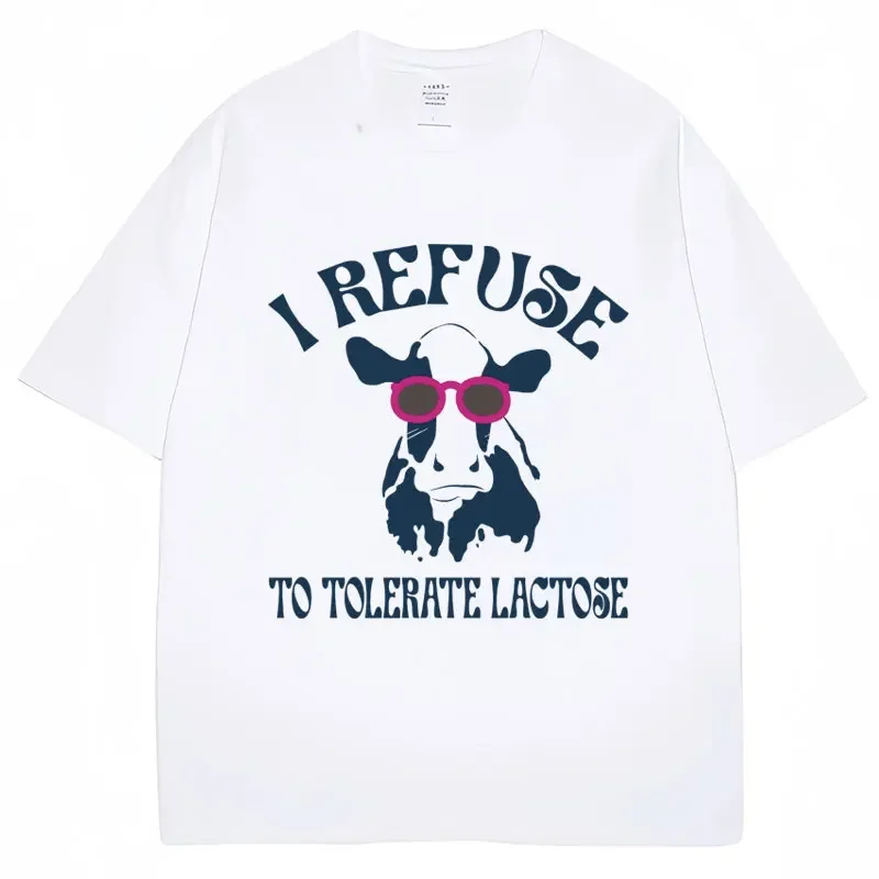 Funny I Refuse To Tolerate Lactose Print T-Shirt Men Women Fashion High Quality T-shirts Oversized Casual 100% Cotton T Shirts