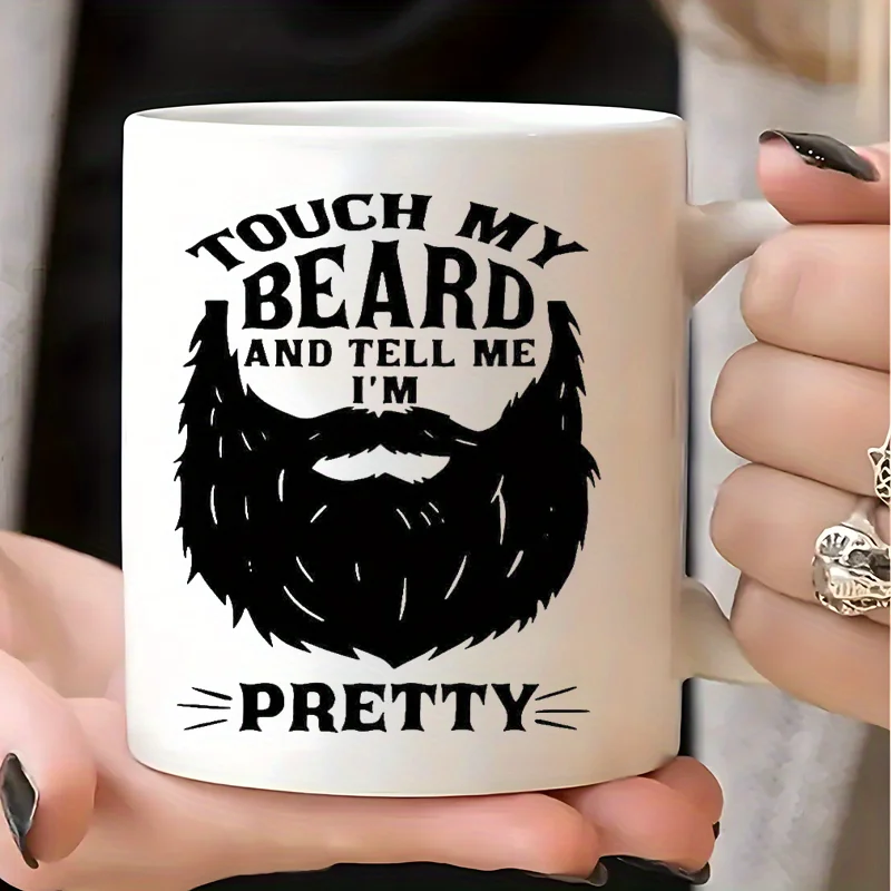 11oz White Coffee Mug - 'Touch My Beard' Funny Design, Reusable & Hand-Wash Only - Perfect Gift for Coffee Lovers, Men & Women,