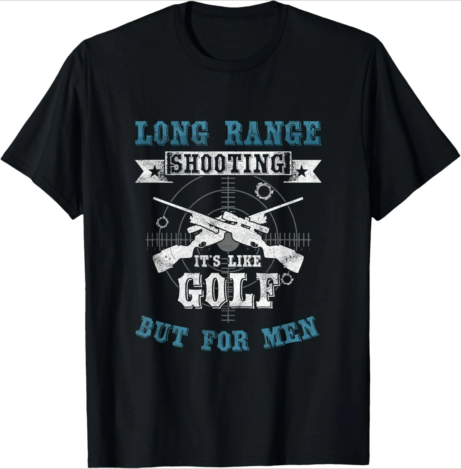 Long Range Shooting Like Golf Funny Sniper Slogan T-Shirt 100% Cotton O-Neck Short Sleeve Summer Casual Mens T-shirt Streetwear