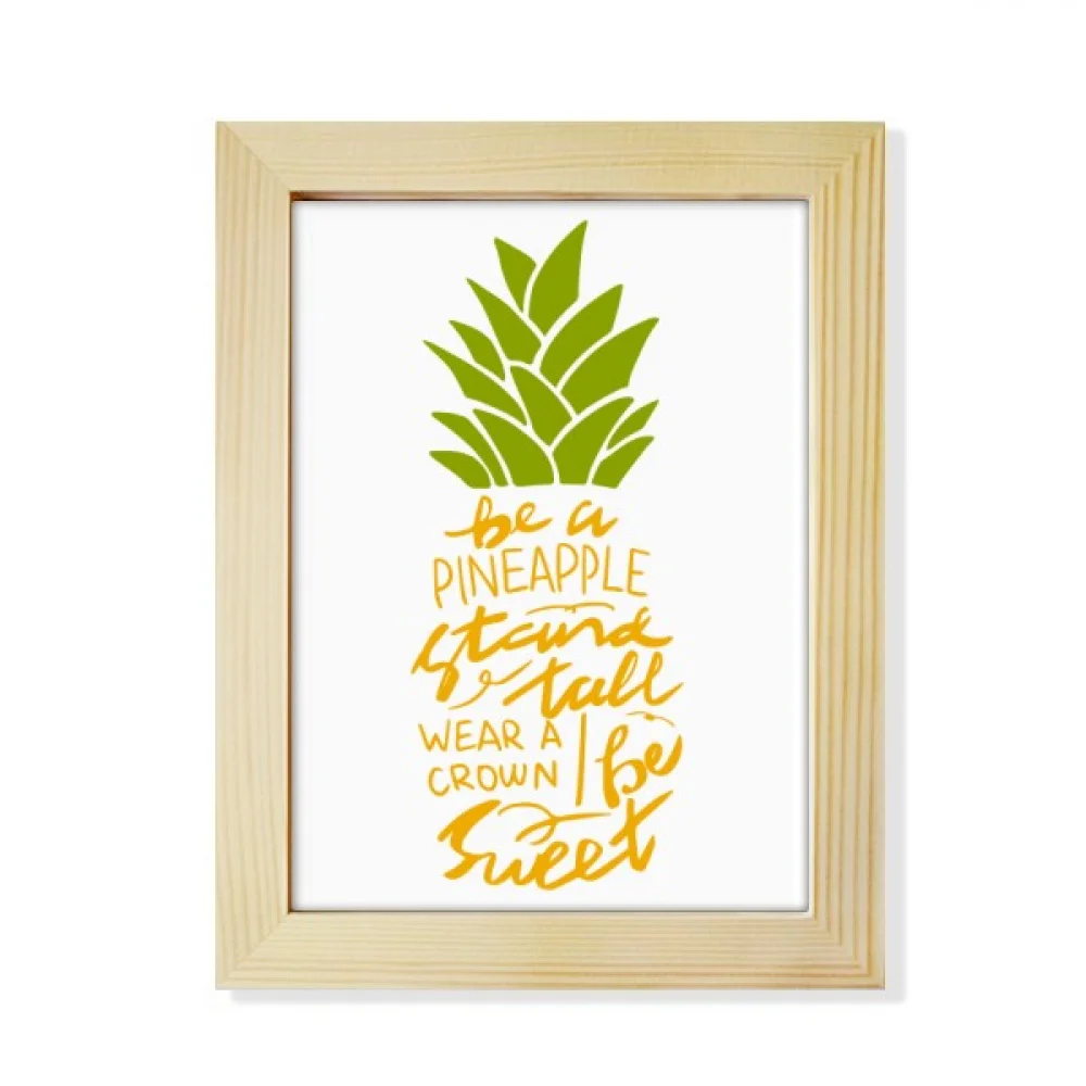 Be a Sweet Pineapple Fruit Quote Desktop Adorn Photo Frame Display Art Painting Wooden