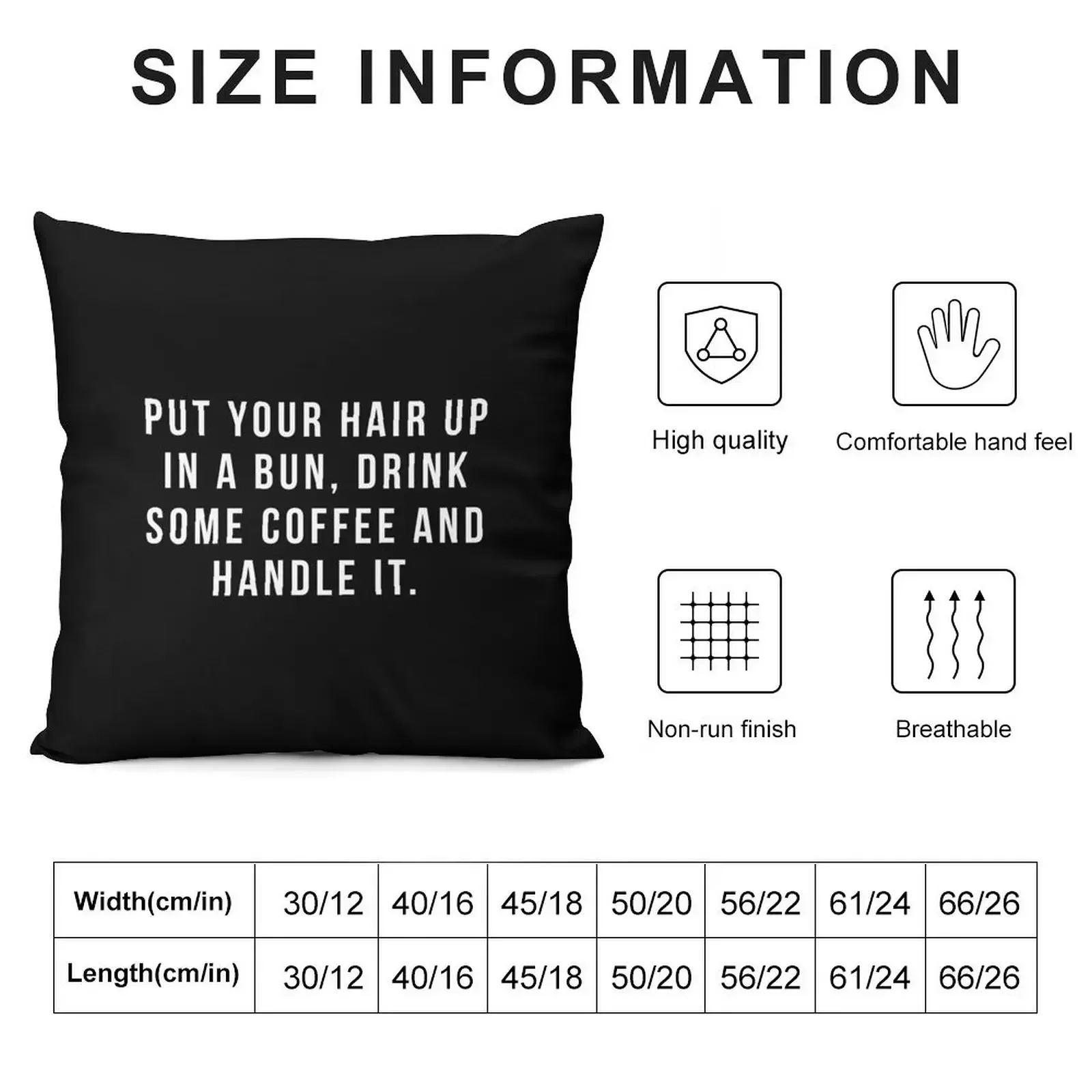 Put Your Hair Up In A Bun, Drink Some Coffee And Handle It. Throw Pillow Ornamental Pillow Pillowcase Cushion pillow