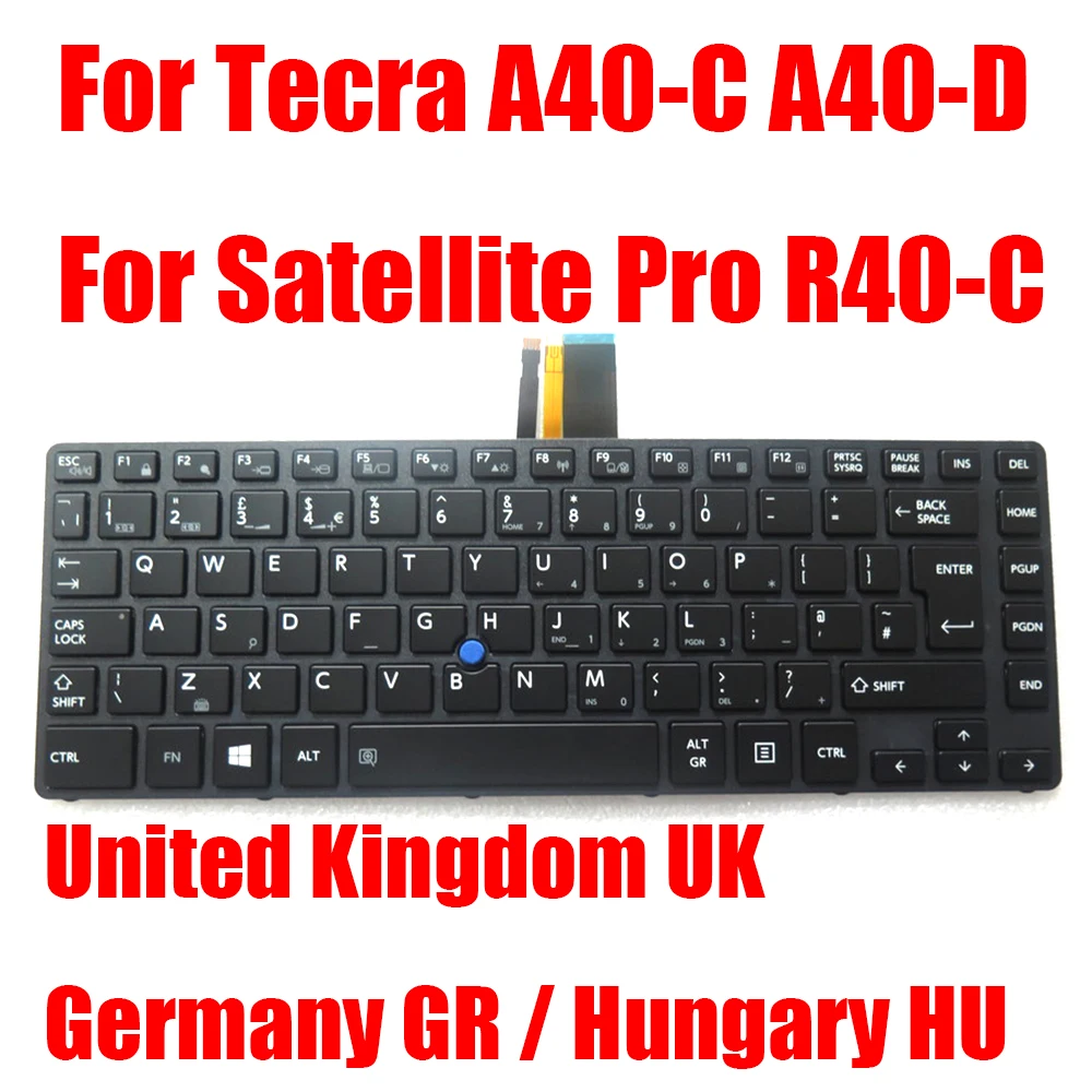 UK GR HU Laptop Keyboard For Toshiba For Tecra A40-C A40-D For Satellite Pro R40-C G83C000H95EN G83C000H95HU Backlit&Pointing