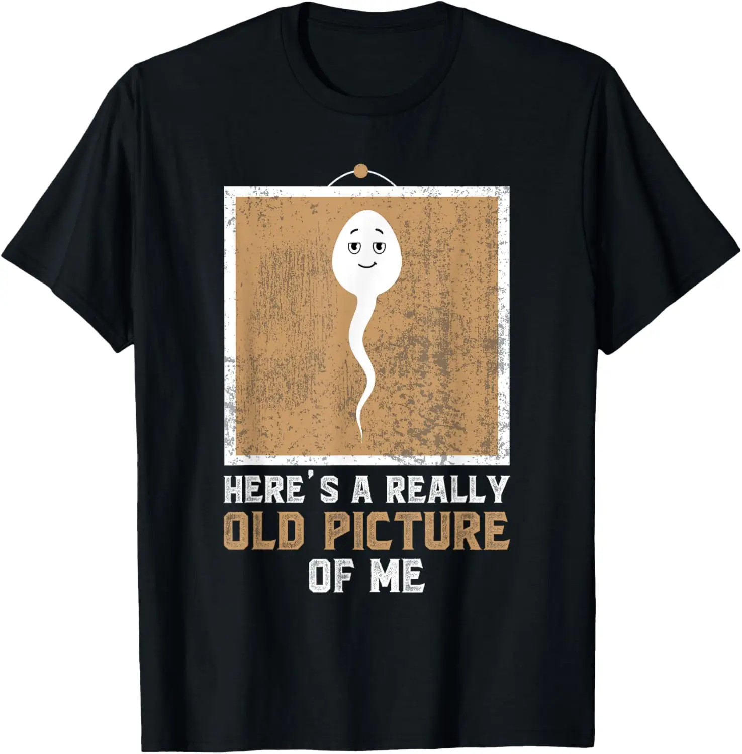 

Vintage Funny Meme Here's A Really Old Picture Of Me Mens T-Shirt